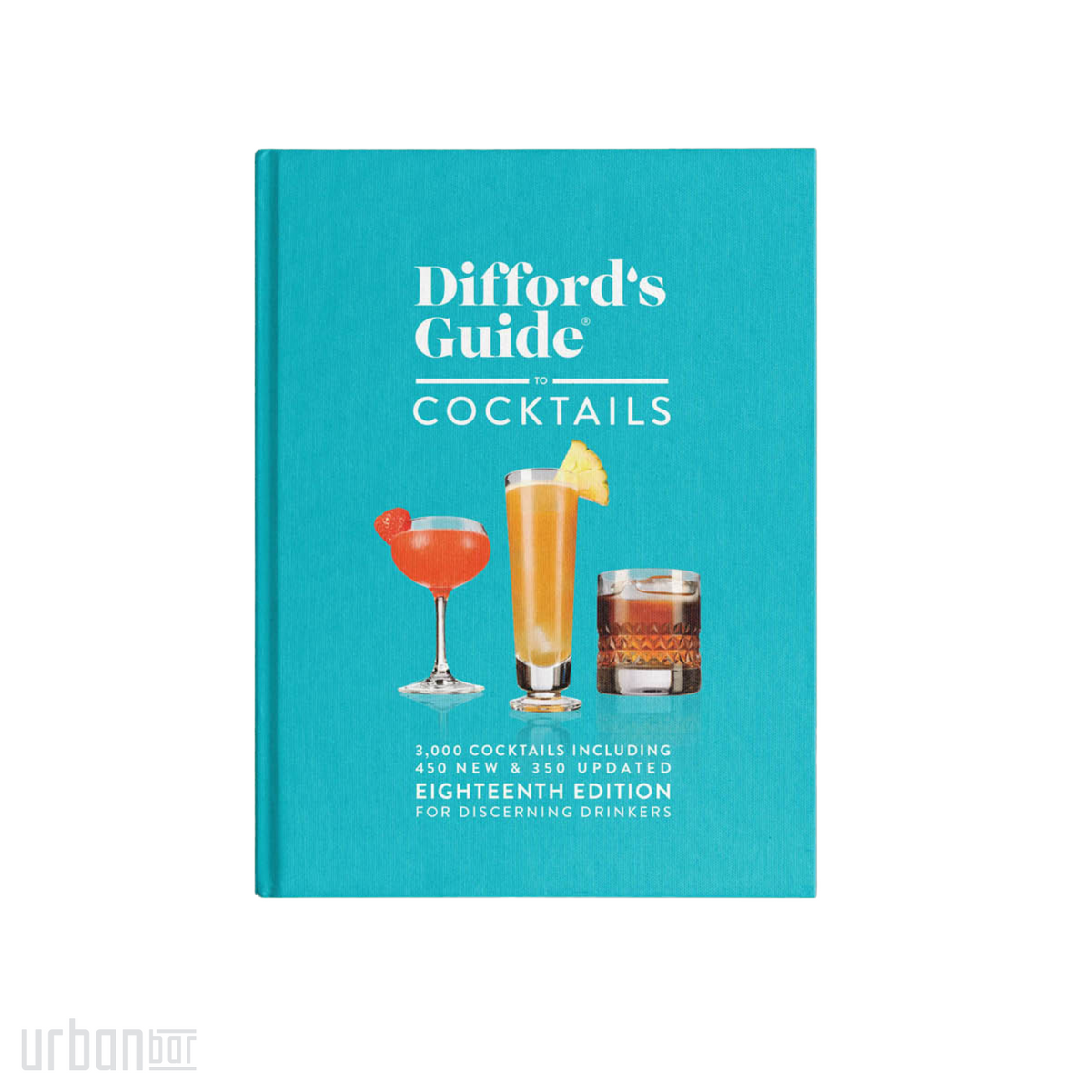 Difford's Guide to Cocktails Eighteenth Edition